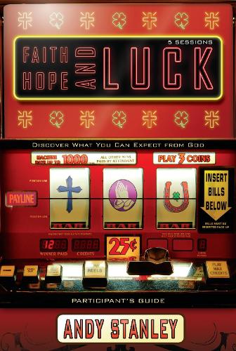 Бумажная книга «Faith, Hope, and Luck Bible Study Participant's Guide: Discover What You Can Expect from God», автор Энди Стэнли - фото №1