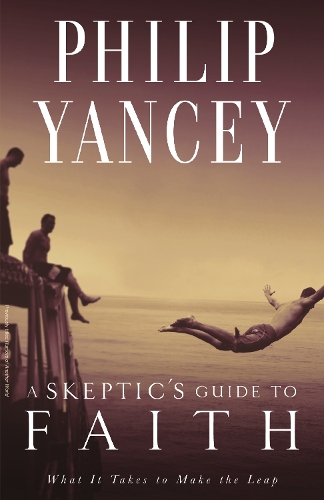 Бумажная книга «A Skeptic's Guide to Faith: What It Takes to Make the Leap», автор Филип Янси - фото №1