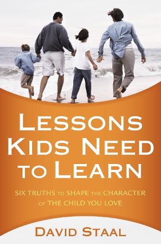 Бумажная книга «Lessons Kids Need to Learn: Six Truths to Shape the Character of the Child You Love», автор Дэвид Стаал - фото №1