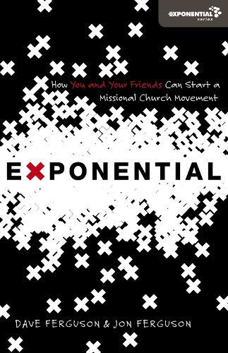 Бумажная книга «Exponential: How You and Your Friends Can Start a Missional Church Movement», авторов Дэйв Фергюсон, Джон Фергюсон - фото №1