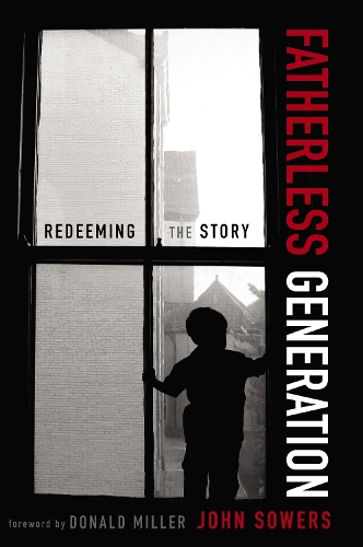Паперова книга «Fatherless Generation: Redeeming the Story», автор Джон А. Соуерс - фото №1