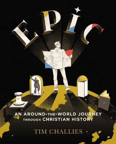 Паперова книга «Epic: An Around-the-World Journey through Christian History», автор Тім Челліс - фото №1