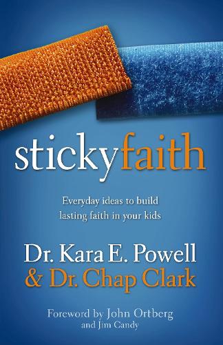 Паперова книга «Sticky Faith: Everyday Ideas to Build Lasting Faith in Your Kids», авторів Чап Кларк, Кара Пауелл - фото №1