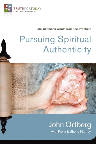 Бумажная книга «Pursuing Spiritual Authenticity: Life-Changing Words from the Prophets», автор Джон Ортберг - фото №1