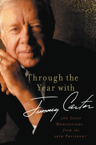 Бумажная книга «Through the Year with Jimmy Carter: 366 Daily Meditations from the 39th President», автор Джимми Картер - фото №1