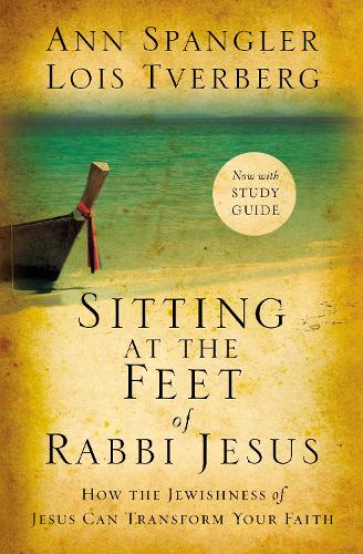 Бумажная книга «Sitting at the Feet of Rabbi Jesus: How the Jewishness of Jesus Can Transform Your Faith», авторов Энн Спенглер, Лоис Тверберг - фото №1