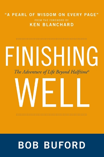 Бумажная книга «Finishing Well: The Adventure of Life Beyond Halftime», автор Боб П. Бьюфорд - фото №1