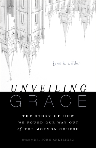 Бумажная книга «Unveiling Grace: The Story of How We Found Our Way out of the Mormon Church», автор Линн К. Уайлдер - фото №1