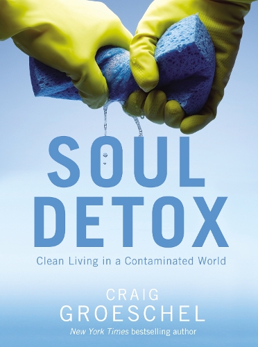 Бумажная книга «Soul Detox: Clean Living in a Contaminated World», автор Крейг Грошель - фото №1