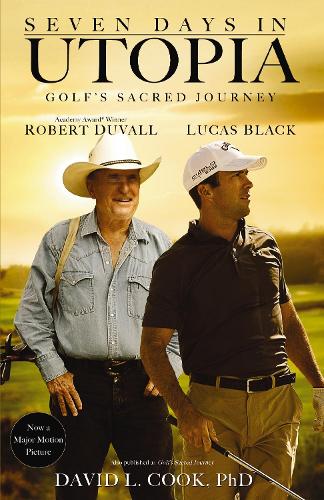Бумажная книга «Seven Days in Utopia: Golf's Sacred Journey», автор Дэвид Л. Кук - фото №1