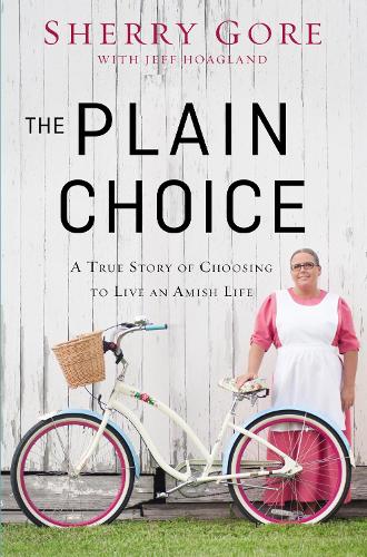 Бумажная книга «The Plain Choice: A True Story of Choosing to Live an Amish Life», автор Шерри Гор - фото №1