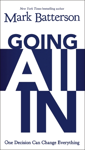 Бумажная книга «Going All In: One Decision Can Change Everything», автор Марк Баттерсон - фото №1