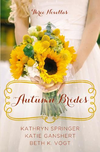 Бумажная книга «Autumn Brides: A Year of Weddings Novella Collection», авторов Бет К. Фогт, Кэтрин Спрингер, Кэти Ганшерта - фото №1