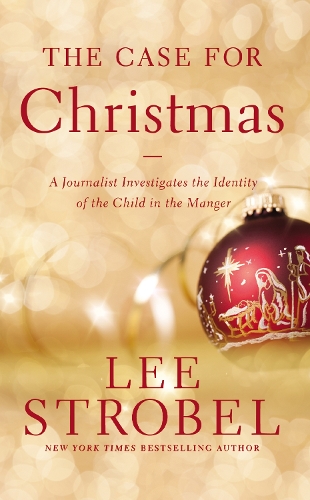 Бумажная книга «The Case for Christmas: A Journalist Investigates the Identity of the Child in the Manger», автор Ли Штробель - фото №1