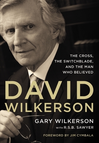 Бумажная книга «David Wilkerson: The Cross, the Switchblade, and the Man Who Believed», автор Zondervan - фото №1