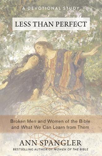 Бумажная книга «Less Than Perfect: Broken Men and Women of the Bible and What We Can Learn from Them», автор Энн Спенглер - фото №1
