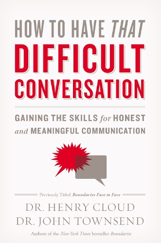 [object Object] «How to Have That Difficult Conversation: Gaining the Skills for Honest and Meaningful Communication», авторов Генри Клауд, Джон Таунсенд - фото №1
