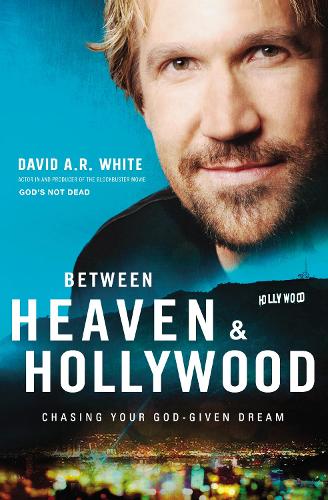 Бумажная книга «Between Heaven and   Hollywood: Chasing Your God-Given Dream», автор Дэвид А.Р. Уайт - фото №1