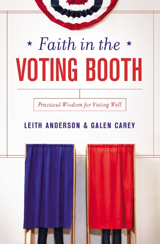 Паперова книга «Faith in the Voting Booth: Practical Wisdom for Voting Well», авторів Гален Кері, Лейт Андерсон - фото №1