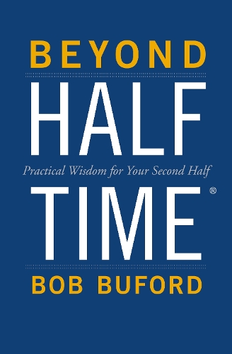 Бумажная книга «Beyond Halftime: Practical Wisdom for Your Second Half», автор Боб П. Бьюфорд - фото №1