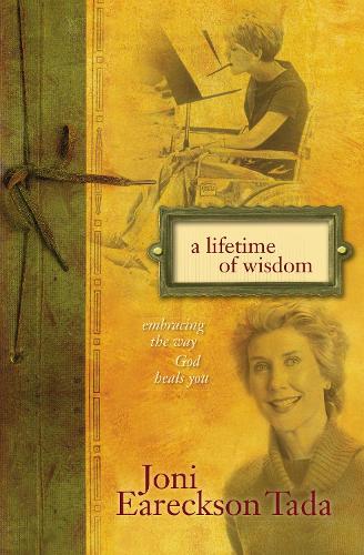 Паперова книга «A Lifetime of Wisdom: Embracing the Way God Heals You», автор Джоні Еарексон Тада - фото №1