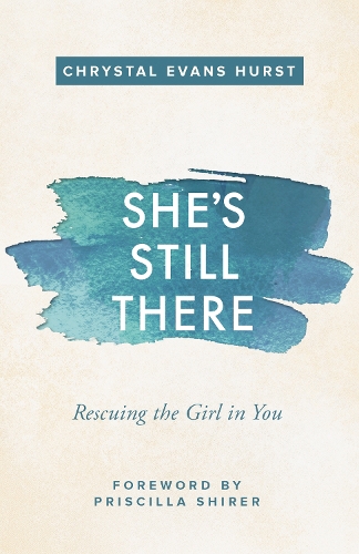 Бумажная книга «She's Still There: Rescuing the Girl in You», автор Кристал Эванс Херст - фото №1