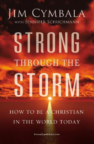 Паперова книга «Strong through the Storm: How to Be a Christian in the World Today», автор Джим Цимбала - фото №1