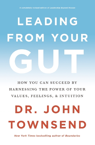 [object Object] «Leading from Your Gut: How You Can Succeed by Harnessing the Power of Your Values, Feelings, and Intuition», автор Джон Таунсенд - фото №1
