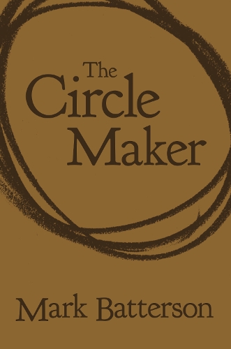 Бумажная книга «The Circle Maker: Praying Circles Around Your Biggest Dreams and Greatest Fears», автор Марк Баттерсон - фото №1