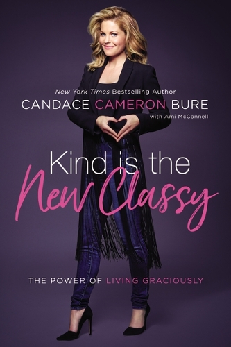 Бумажная книга «Kind Is the New Classy: The Power of Living Graciously», автор Кэндис Кэмерон Буре - фото №1