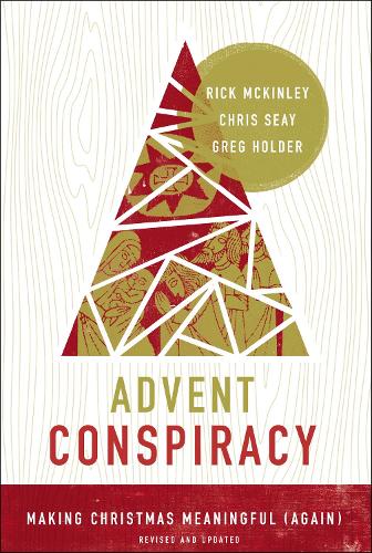 Паперова книга «Advent Conspiracy: Making Christmas Meaningful (Again)», авторів Кріс Сей, Грег Холдер, Рік МакКінлі - фото №1