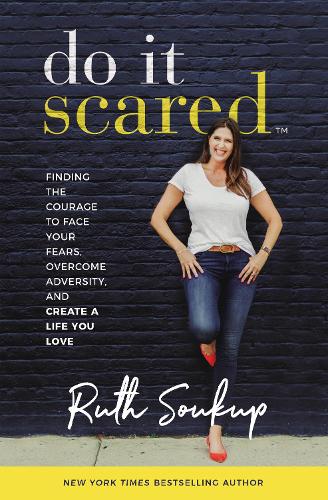 Бумажная книга «Do It Scared: Finding the Courage to Face Your Fears, Overcome Adversity, and Create a Life You Love», автор Рут Соукуп - фото №1