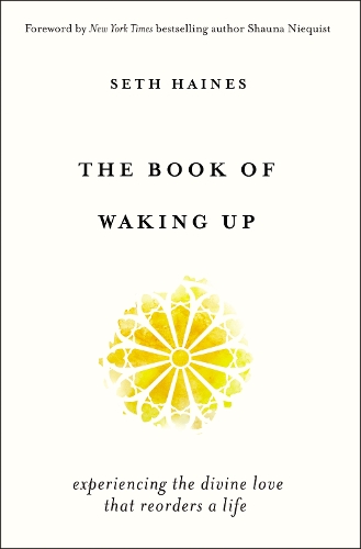 Бумажная книга «The Book of Waking Up: Experiencing the Divine Love That Reorders a Life», автор Сет Хейнс - фото №1