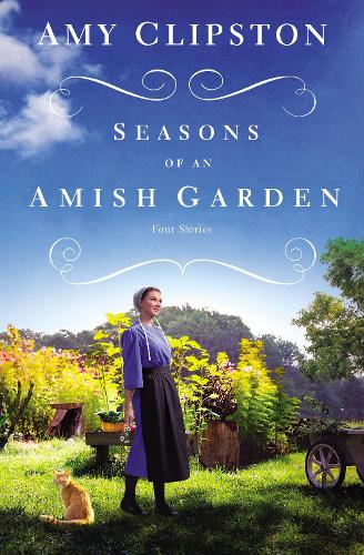 Бумажная книга «Seasons of an Amish Garden: Four Stories», автор Эми Клипстон - фото №1