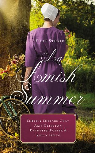 Бумажная книга «An Amish Summer: Four Stories», авторов Эми Клипстон, Кэтлин Фуллер, Келли Ирвин, Шелли Шепард Грей - фото №1