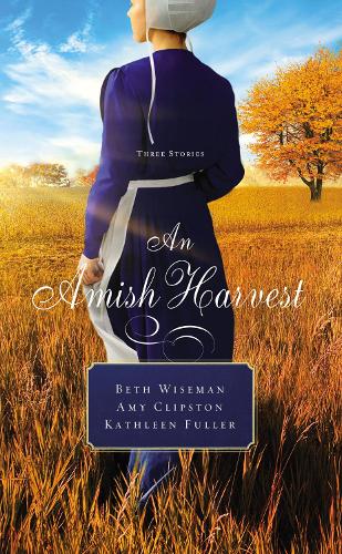 Бумажная книга «An Amish Harvest: Three Stories», авторов Эми Клипстон, Бет Уайзмен, Кэтлин Фуллер - фото №1