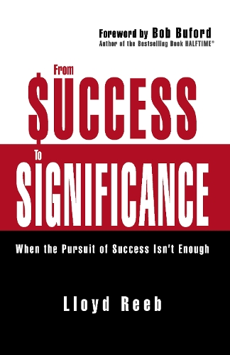 Бумажная книга «From Success to Significance: When the Pursuit of Success Isn’t Enough», автор Ллойд Риб - фото №1