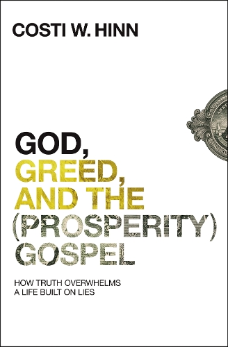Бумажная книга «God, Greed, and the (Prosperity) Gospel: How Truth Overwhelms a Life Built on Lies», автор Кости В. Хинн - фото №1