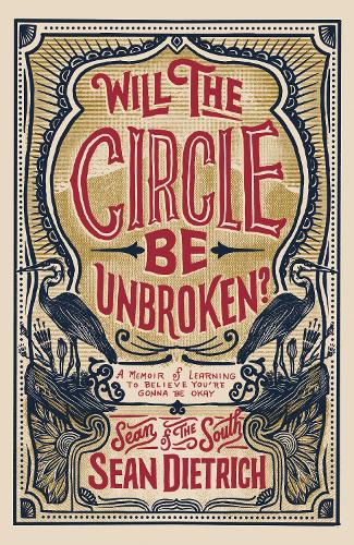 Бумажная книга «Will the Circle Be Unbroken?: A Memoir of Learning to Believe You’re Gonna Be Okay», автор Шон Дитрих - фото №1