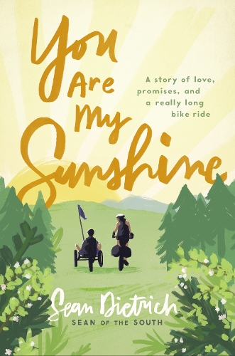 Паперова книга «You Are My Sunshine: A Story of Love, Promises, and a Really Long Bike Ride», автор Шон Дітріх - фото №1