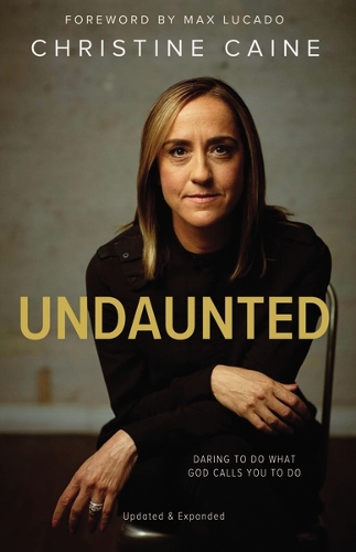 Бумажная книга «Undaunted: Daring to Do What God Calls You to Do», автор Кристина Кейн - фото №1