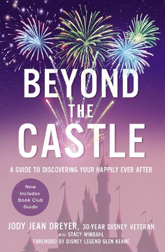Бумажная книга «Beyond the Castle: A Guide to Discovering Your Happily Ever After», автор Джоди Джин Дрейер - фото №1