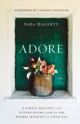 Бумажная книга «Adore: A Simple Practice for Experiencing God in the Middle Minutes of Your Day», автор Сара Хагерти - фото №1