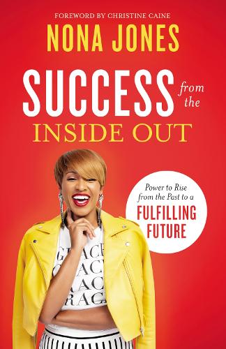 Бумажная книга «Success from the Inside Out: Power to Rise from the Past to a Fulfilling Future», автор Нона Джонс - фото №1