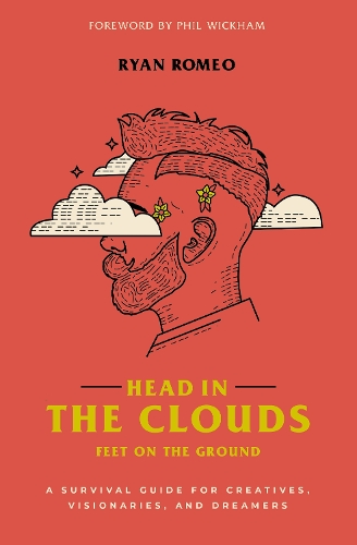 Бумажная книга «Head in the Clouds, Feet on the Ground: A Survival Guide for Creatives, Visionaries, and Dreamers», автор Райан Ромео - фото №1