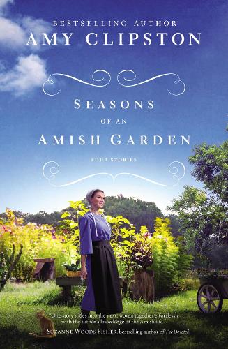 Бумажная книга «Seasons of an Amish Garden: Four Stories», автор Эми Клипстон - фото №1