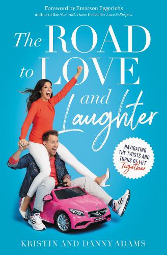 Бумажная книга «The Road to Love and Laughter: Navigating the Twists and Turns of Life Together», авторов Дэнни Адамс, Кристин Адамс - фото №1