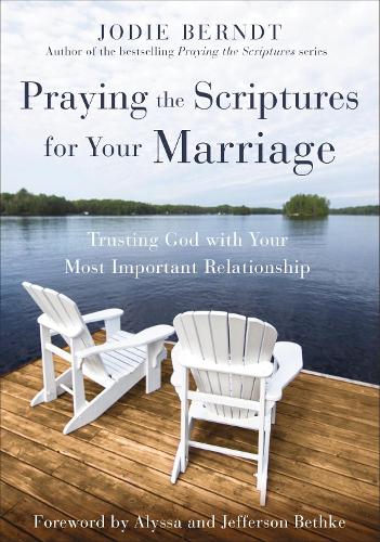 Паперова книга «Praying the Scriptures for Your Marriage: Trusting God with Your Most Important Relationship», автор Джоді Берндт - фото №1