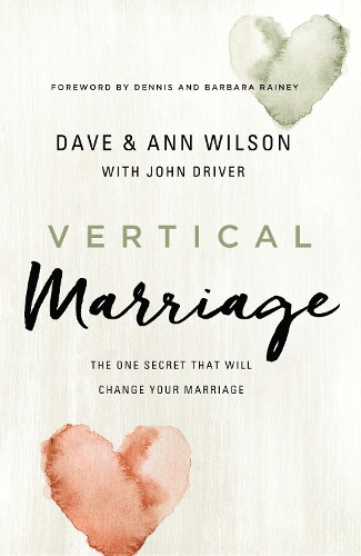Паперова книга «Vertical Marriage: The One Secret That Will Change Your Marriage», автор Енн Вілсон - фото №1