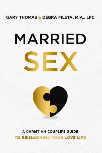 Бумажная книга «Married Sex: A Christian Couple's Guide to Reimagining Your Love Life», автор Дебра К. Филета - фото №1